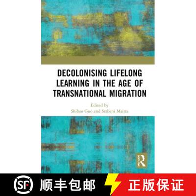 【3-4周达】Decolonising Lifelong Learning in the Age of Transnational Migration [9780367436643]