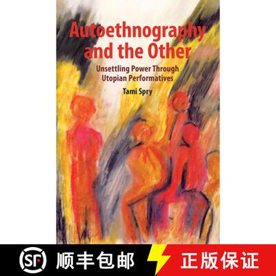 【3-4周达】精装 Autoethnography and the Other, Volume 5: Unsettling Power Through Utopian Performatives [9781611328592]
