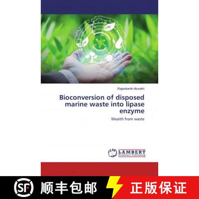 预订 Bioconversion of disposed marine waste into lipase enzyme [9786200215031]