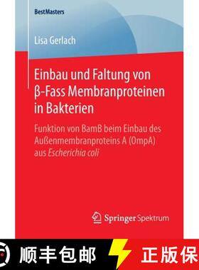 【3-4周达】Einbau Und Faltung Von β-Fass Membranproteinen in Bakterien: Funktion Von Bamb Beim E... [9783658126537]