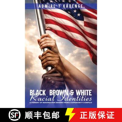 【3-4周达】Black, Brown & White Racial Identities: A Figment of Imagination Arising from a Superiorit... [9798295821165]