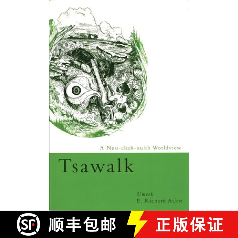 【3-4周达】Tsawalk: A Nuu-Chah-Nulth Worldview [9780774810852]