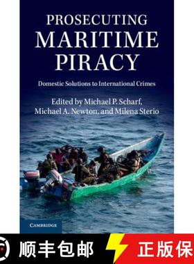 【3-4周达】Prosecuting Maritime Piracy: Domestic Solutions to International Crimes [9781107081222]