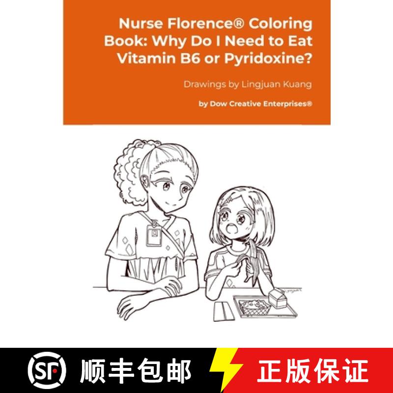 【2-3周达】Nurse Florence(R) Coloring Book: Why Do I Need to Eat Vitamin B6 or Pyridoxine? [9781300804796]