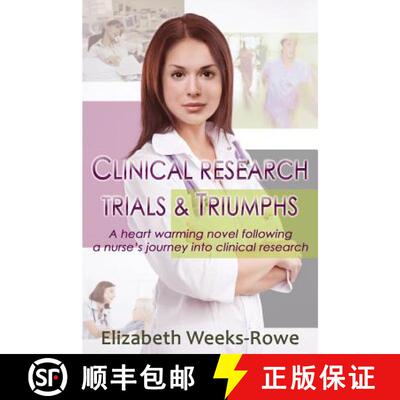 【3-4周达】Clinical Research Trials and Triumphs: A heart warming novel following a nurse's journey i... [9780692317983]