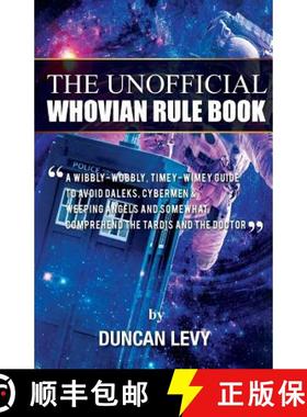 【3-4周达】Unofficial Whovian Rule Book: A wibbly-wobbly, timey-wimey guide to avoid Daleks, Cybermen... [9781616991517]