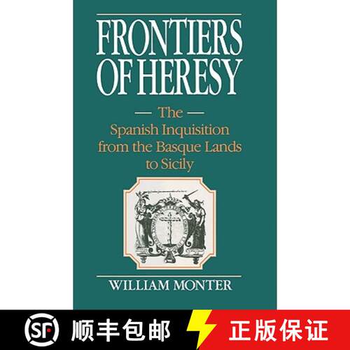 预订 Frontiers of Heresy: The Spanish Inquisition from the Basque Lands to Sicily - Frontiers of Here... [9780521522595]