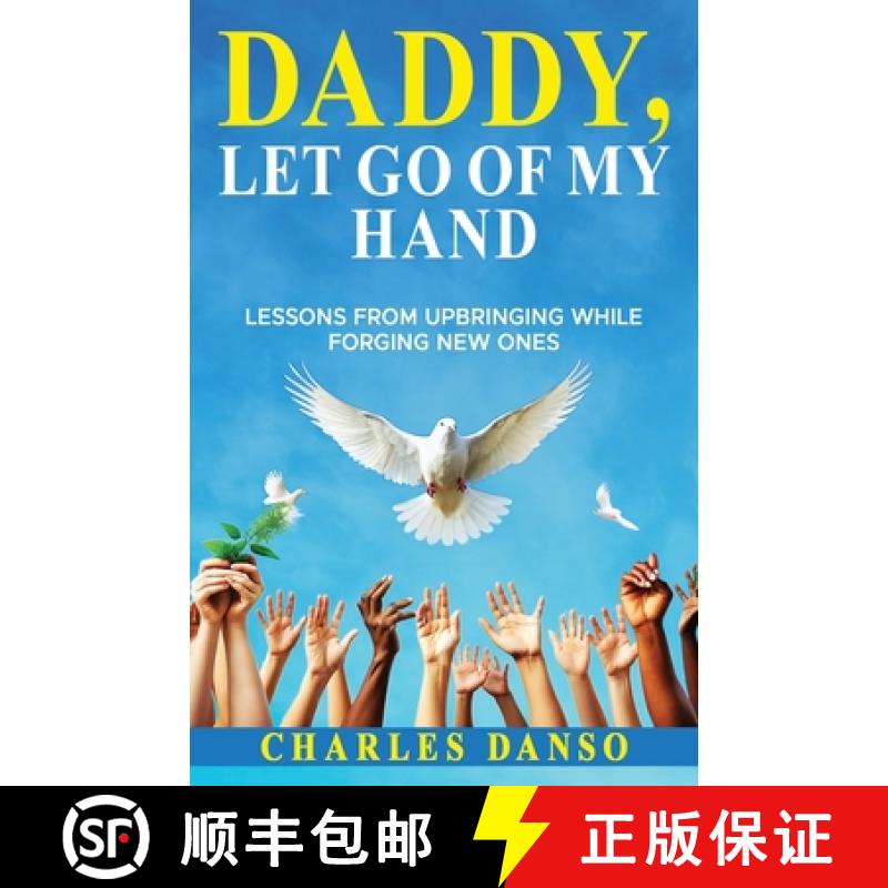 预订 Daddy, Let Go of My Hand: Lessons from upbringing while forging new ones [9798992456004]
