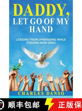 预订 Daddy, Let Go of My Hand: Lessons from upbringing while forging new ones [9798992456004]