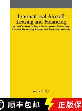 【3-4周达】International Aircraft Leasing and Financing: In the Context of Legal Instruments Protecti... [9789787652046]