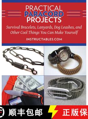【3-4周达】Practical Paracord Projects: Survival Bracelets, Lanyards, Dog Leashes, and Other Cool Thi... [9781629147574]
