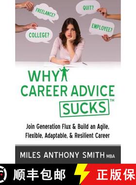预订 Why Career Advice Sucks: Join Generation Flux & Build an Agile, Flexible, Adaptable, & Resilient... [9780988405363]