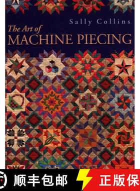 【3-4周达】The Art of Machine Piecing - Print on Demand Edition [9781571201195]