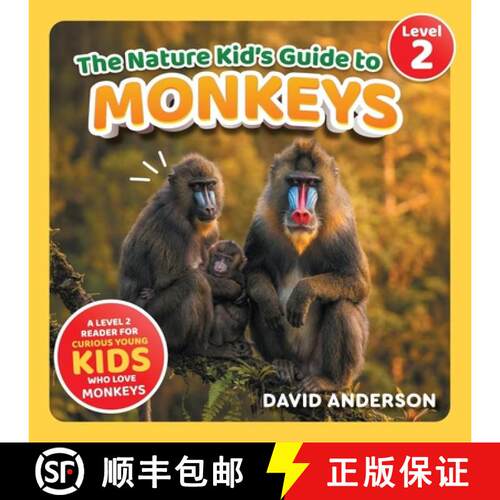 【3-4周达】The Nature Kid's Guide to Monkeys: A Level 2 Reader for Curious Young Kids Who Love Monkeys! [9798898182045]