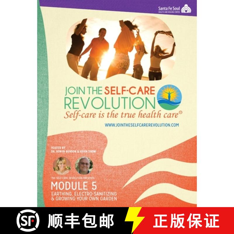 【2-3周达】The Self-Care Revolution Presents: Module 5 - Earthing, Electro-Santizing and Growing Your... [9781304791474]