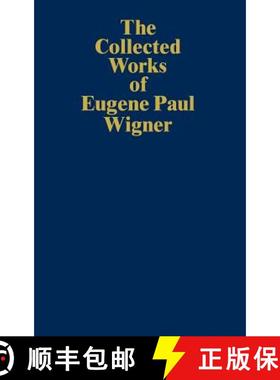 【3-4周达】The Collected Works of Eugene Paul Wigner: Historical, Philosophical, and Socio-Political ... [9783540572947]