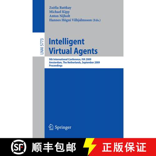 【3-4周达】Intelligent Virtual Agents: 9th International Conference, IVA 2009 Amsterdam, The Netherla... [9783642043796]