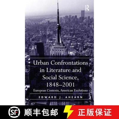 【3-4周达】精装 Urban Confrontations in Literature and Social Science, 1848-2001 : European Contexts,... [9780754668824]