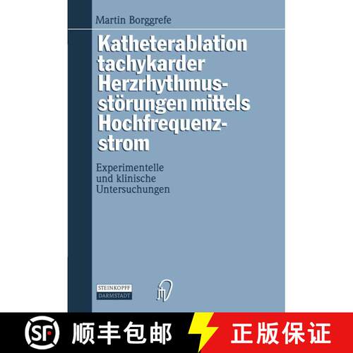 【3-4周达】Katheterablation tachykarder Herzrhythmusstörungen mittels Hochfrequenzstrom: Experimente... [9783798509900]