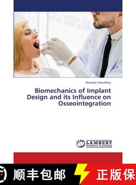 【3-4周达】Biomechanics of Implant Design and its Influence on Osseointegration [9786207844197]