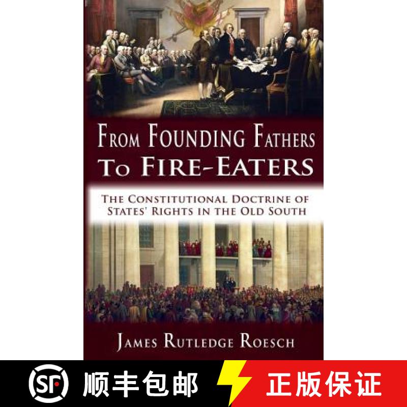 【2-3周达】From Founding Fathers to Fire Eaters: The Constitutional Doctrine of States' Rights in the... [9781947660083]