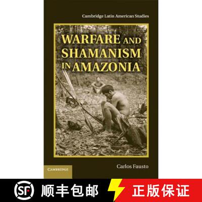 【3-4周达】精装 Warfare and Shamanism in Amazonia: - Warfare and Shamanism in Amazonia [9781107020061]