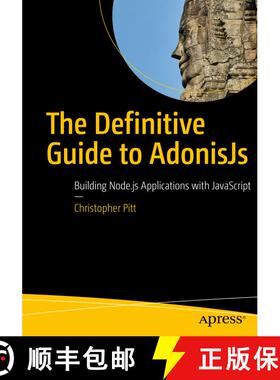 【3-4周达】The Definitive Guide to AdonisJs : Building Node.js Applications with JavaScript (1st ed.)... [9781484233894]