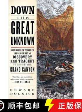 【3-4周达】Down the Great Unknown: John Wesley Powell's 1869 Journey of Discovery and Tragedy Through... [9780060955861]