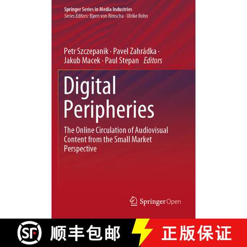 【3-4周达】Digital Peripheries : The Online Circulation of Audiovisual Content from the Small Market ... [9783030448523]