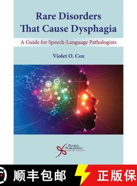 【3-4周达】Rare Disorders that Cause Dysphagia : A Guide for Speech-Language Pathologists [9781635501421]