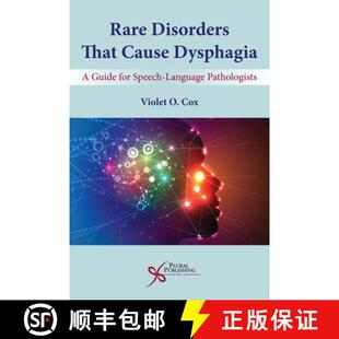 【3-4周达】Rare Disorders that Cause Dysphagia : A Guide for Speech-Language Pathologists [9781635501421]