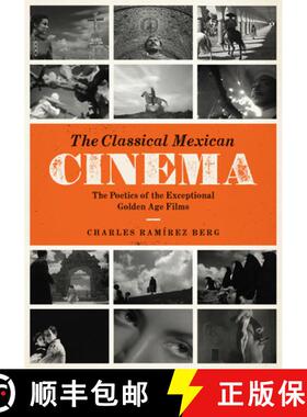 【3-4周达】The Classical Mexican Cinema: The Poetics of the Exceptional Golden Age Films [9781477308059]