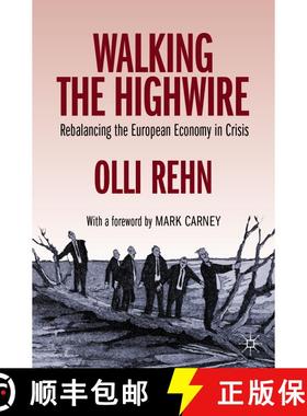 【3-4周达】Walking the Highwire : Rebalancing the European Economy in Crisis [9783030345914]