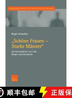 【3-4周达】Schöne Frauen -- Starke Männer: Zur Konstruktion Von Leib, Körper Und Geschlecht [9783810034977]