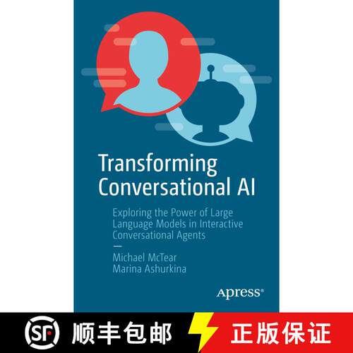 【3-4周达】Transforming Conversational AI : Exploring the Power of Large Language Models in Interacti... [9798868801099]