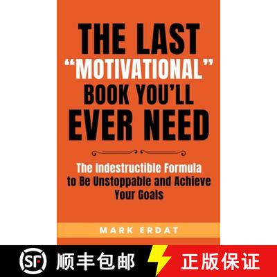 【3-4周达】The Last Motivational Book You'll Ever Need: The Indestructible Formula to Be Unstoppable ... [9781800950528]