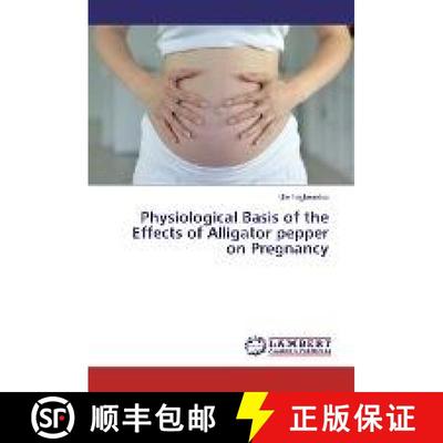 预订 Physiological Basis of the Effects of Alligator pepper on Pregnancy [9783330323056]