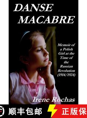 【3-4周达】Danse Macabre: Memoir of a Polish Girl at the Time of the Russian Revolution (1914/1924) [9780578149165]