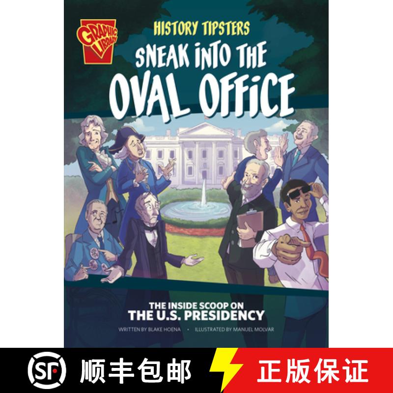 预订 History Tipsters Sneak Into the Oval Office: The Inside Scoop on the U.S. Presidency [9781669076308]