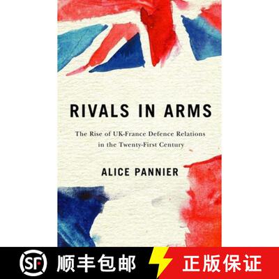 【3-4周达】Rivals in Arms, Volume 10: The Rise of Uk-France Defence Relations in the Twenty-First Cen... [9780228003564]