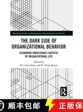 【3-4周达】The Dark Side of Organizational Behavior: Examining Undesirable Aspects of Organizational ... [9781032273662]