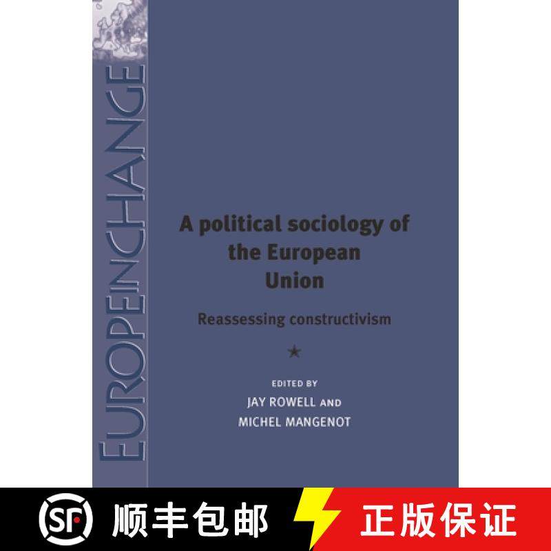 【3-4周达】A political sociology of the European Union : Reassessing constructivism [9780719082436]