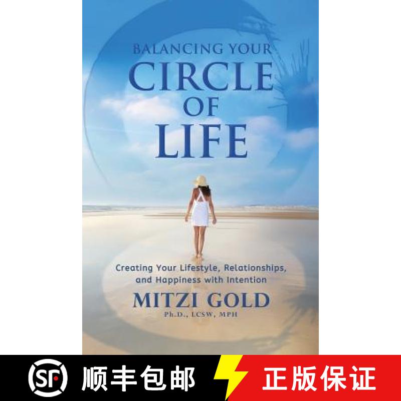 预订 Balancing Your Circle of Life Creating Your Lifestyle, Relationships, and Happiness with Intention [9780985823108]