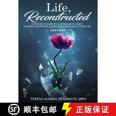 【3-4周达】Life Reconstructed A Widow's Guide to Coping With Grief, Finding Happiness Again and Rebui... [9798218249526]