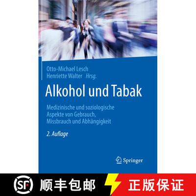 【3-4周达】Alkohol und Tabak: Medizinische und soziologische Aspekte von Gebrauch, Missbrauch und Abh... [9783662602836]