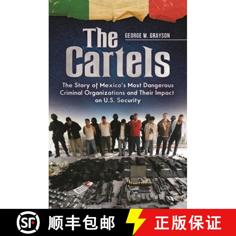 【3-4周达】The Cartels: The Story of Mexico's Most Dangerous Criminal Organizations and their Impact ... [9781440829864]