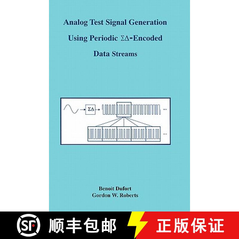 【3-4周达】Analog Test Signal Generation Using Periodic ΣΔ-Encoded Data Streams [9780792372110]