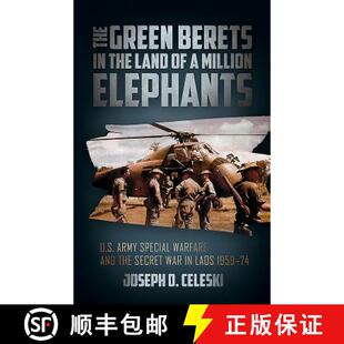 【3-4周达】The Green Berets in the Land of a Million Elephants: U.S. Army Special Warfare and the Sec... [9781612006659]