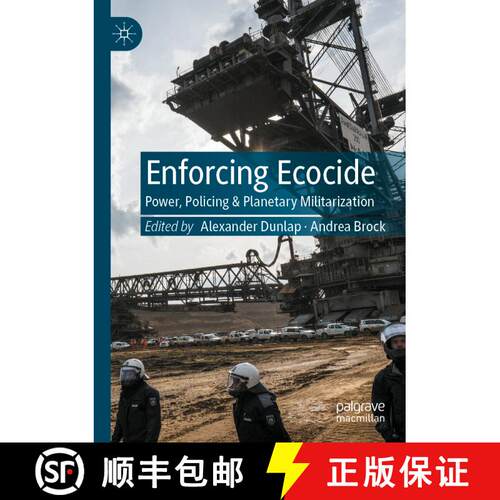 【3-4周达】Enforcing Ecocide : Power, Policing & Planetary Militarization [9783030996482]