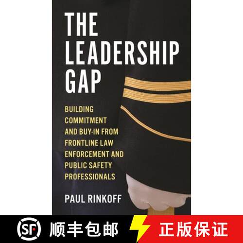 【3-4周达】The Leadership Gap : Building Commitment and Buy-In from Frontline Law Enforcement and Pub... [9781538196632]